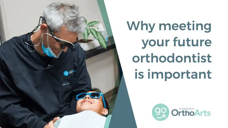 Why meeting your future orthodontist is important