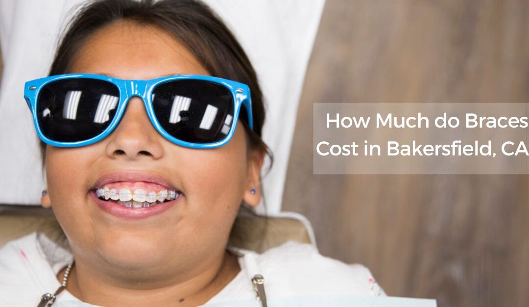 The Cost of Braces in Bakersfield CA